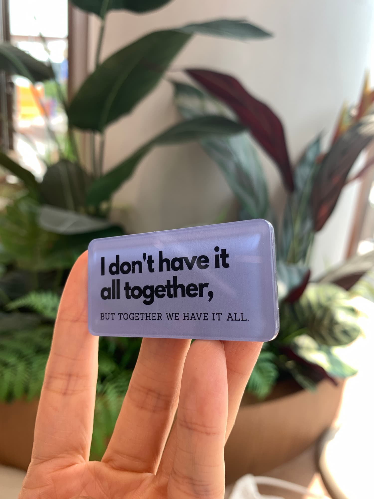 I don't have it all together acrylic magnet
