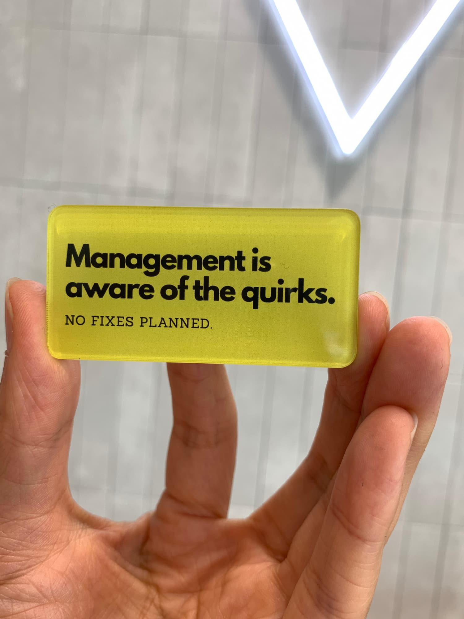 Management is aware of the quirks acrylic magnet