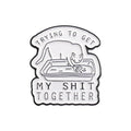 "Trying to Get My Sh*t Together" Cat Litter Box Enamel Pin — Funny Cartoon Brooch Lapel Badge Gift for Cat Lovers