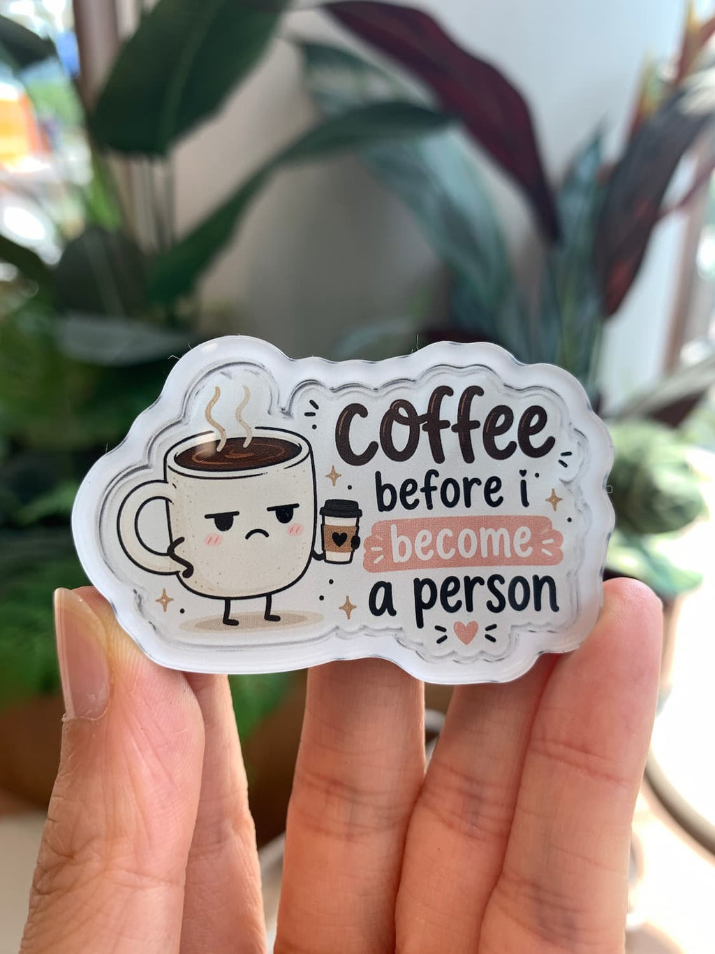coffee before i become a person acrylic magnet