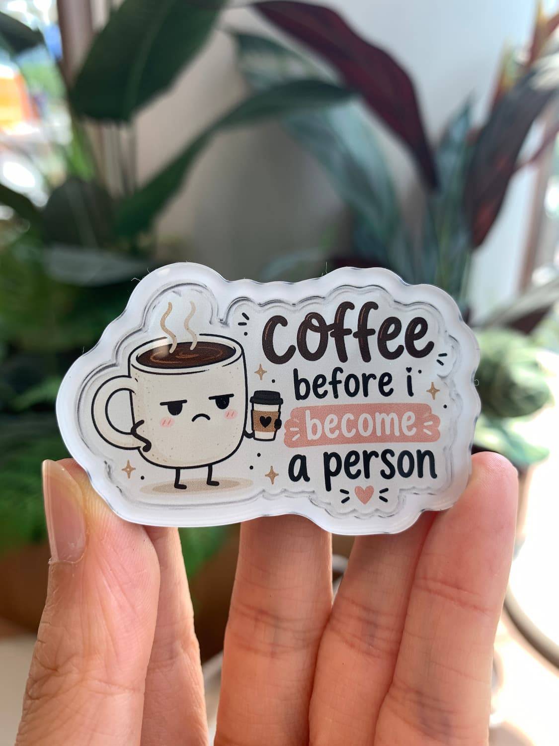 coffee before i become a person acrylic magnet