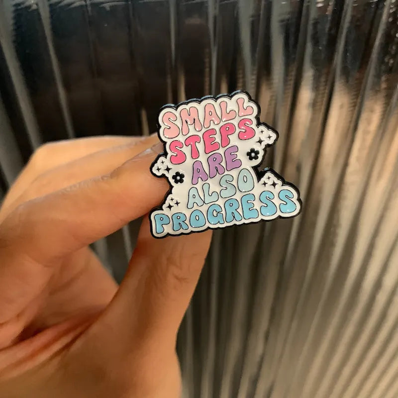 Small Steps Are Also Progress Enamel Pin