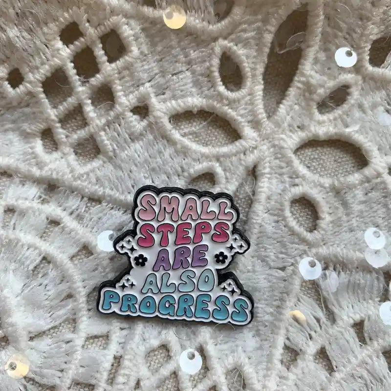 Small Steps Are Also Progress Enamel Pin