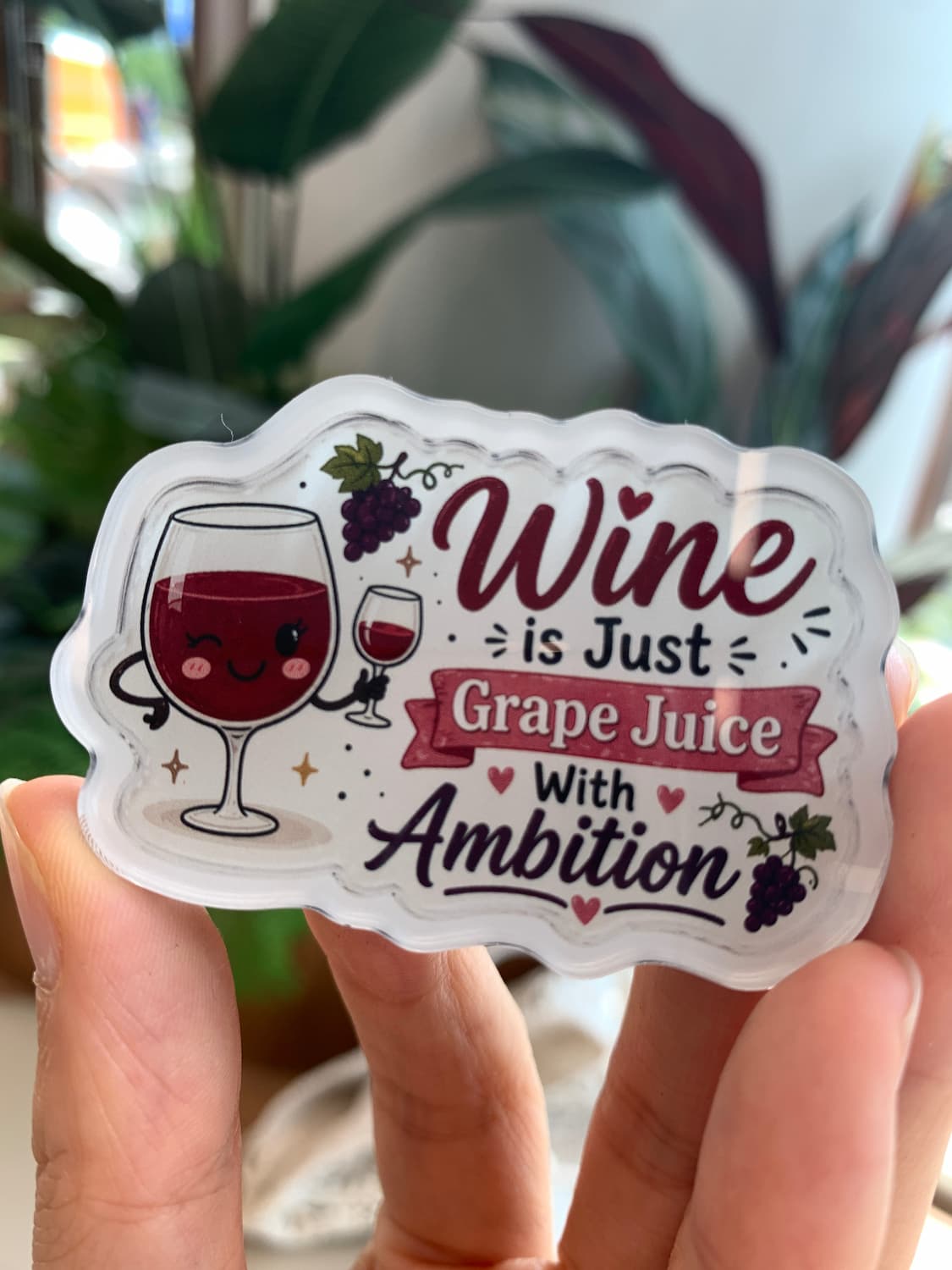 wine is just grape juice with ambition acrylic magnet